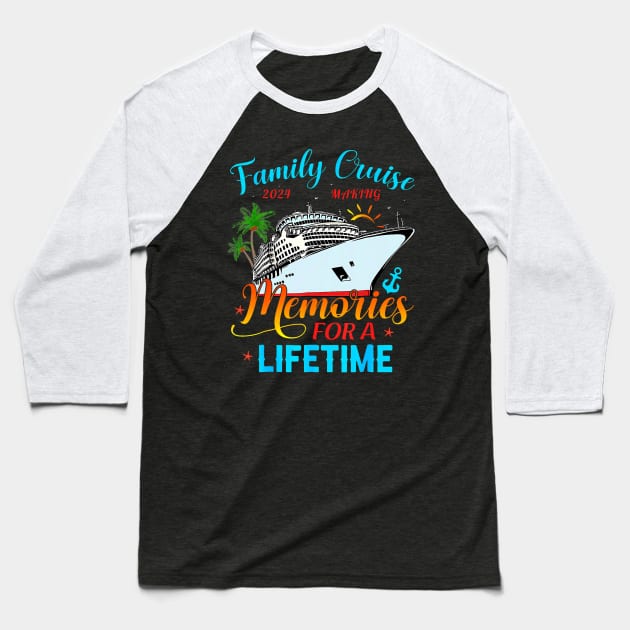 Family Cruise 2024 Making Memories For A Lifetime Beach Baseball T-Shirt by Aleem James